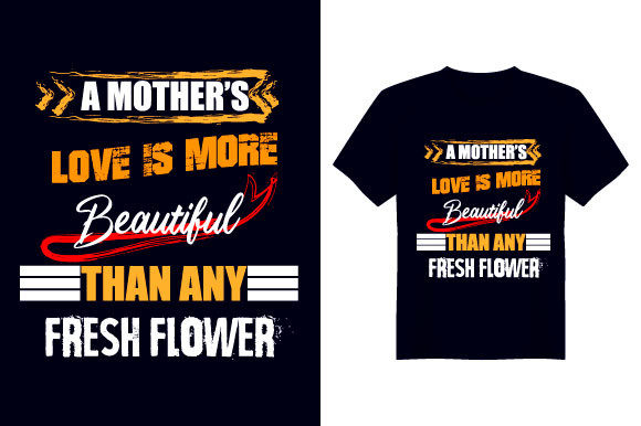A Mother Love is More T-Shirt Design Review