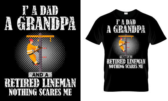 Lineman T Shirt Design, Im Dad a Grandpa
