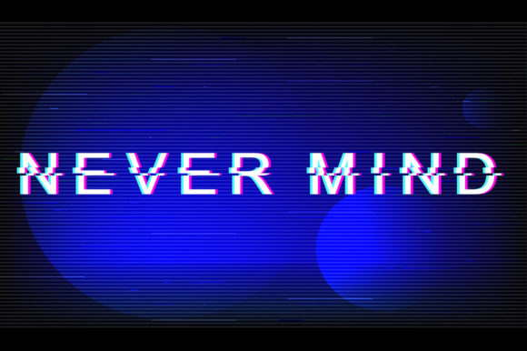 Never Mind Glitch Phrase: A Bold Statement for Embroidery Projects