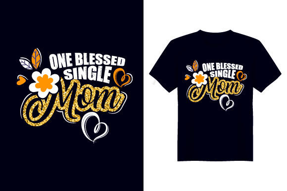 One Mom Blessed Mothers T Shirt Design Review